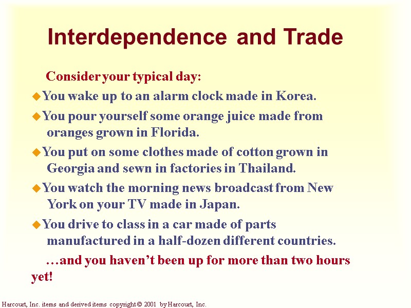 Harcourt, Inc. items and derived items copyright © 2001 by Harcourt, Inc. Interdependence and